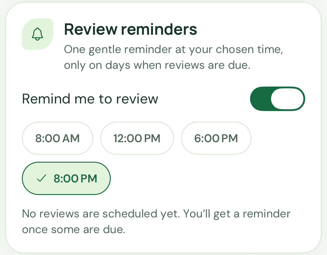Review reminders in ScrollSprout: one gentle reminder at a chosen time, only on days when reviews are due.